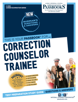 Paperback Correction Counselor Trainee (C-2999): Passbooks Study Guide Volume 2999 Book