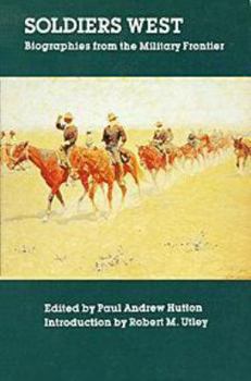 Soldiers West: Biographies from the Military Frontier