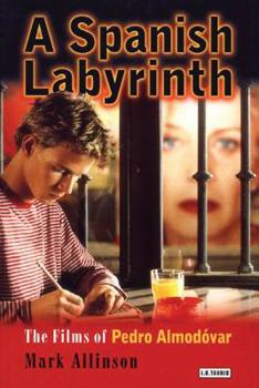 Paperback A Spanish Labyrinth: The Films of Pedro Almodóvar Book
