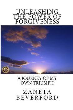 Paperback Unleashing The Power Of Forgiveness Book