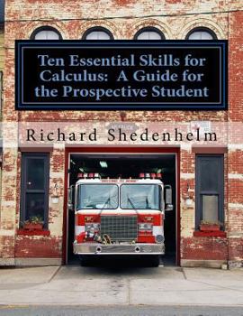 Paperback Ten Essential Skills for Calculus: A Guide for the Prospective Student Book