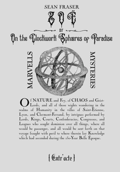 Zo?; or, on the Clockwork Sph?res of Paradise - Entr'acte