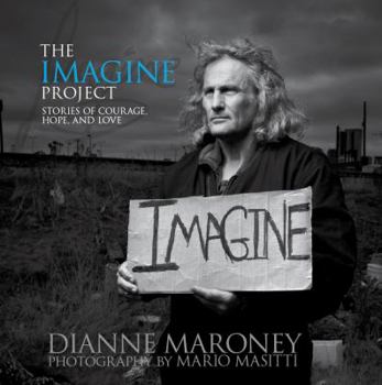 Hardcover The Imagine Project: Stories of Courage, Hope and Love Book