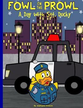 Paperback Fowl On The Prowl: A Day With Sgt. Ducky Book