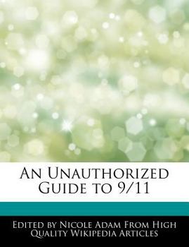 An Unauthorized Guide To 9/11