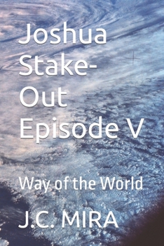 Paperback Joshua Stake-Out Episode V: Way of the World Book