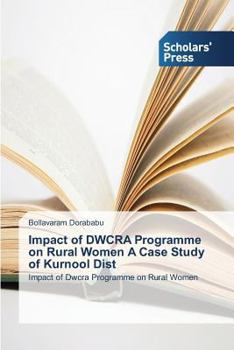 Paperback Impact of DWCRA Programme on Rural Women A Case Study of Kurnool Dist Book