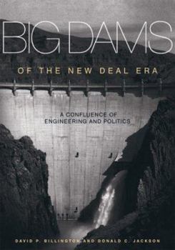 Hardcover Big Dams of the New Deal Era: A Confluence of Engineering and Politics Book