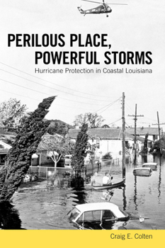 Paperback Perilous Place, Powerful Storms: Hurricane Protection in Coastal Louisiana Book