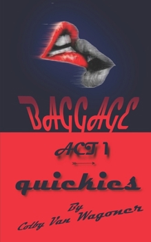 Paperback Baggage - Act 1: Quickies Book