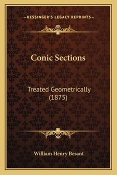 Paperback Conic Sections: Treated Geometrically (1875) Book