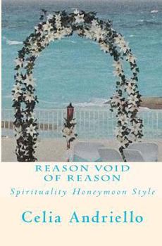 Paperback Reason Void of Reason: Spirituality Honeymoon Style Book