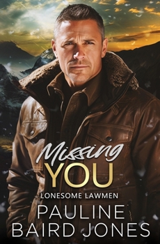 Missing You - Book #3 of the Lonesome Lawmen