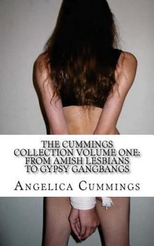 Paperback The Cummings Collection Volume One: From Amish Lesbians to Gypsy Gangbangs Book