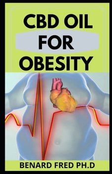 Paperback CBD Oil for Obesity: Guide and Importance You Need Things You about CBD and Obesity Book
