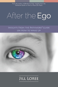 Paperback After the Ego: Insights from the Pathwork(R) Guide on How to Wake Up Book