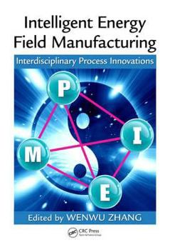 Hardcover Intelligent Energy Field Manufacturing: Interdisciplinary Process Innovations Book