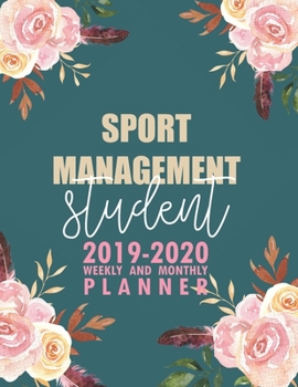 Paperback Sport Management Student: 2019-2020 Weekly and Monthly Planner Academic Year with Class Timetable Exam Assignment Schedule Record School College Book