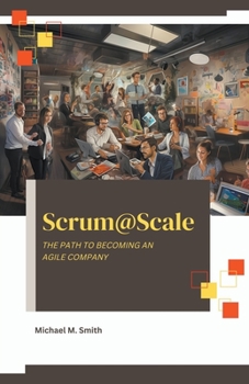 Paperback Scrum@Scale: The Path to Becoming an Agile Company Book