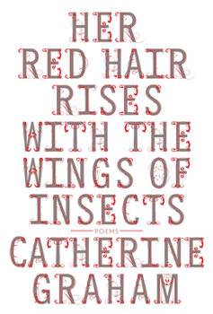 Paperback Her Red Hair Rises with the Wings of Insects Book