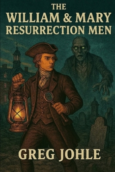 The William & Mary Resurrection Men (Thomas Jefferson, Paranormal Investigator)