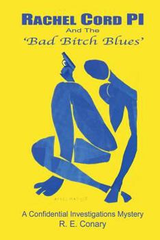 Bad Bitch Blues - Book #3 of the Rachel Cord Confidential Investigations