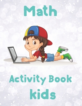 Paperback Math Activity Book kids: 8.5''x11''/math coloring book for kids Book
