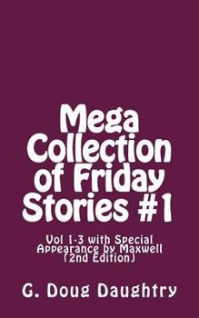 Paperback Mega Collection of Friday Stories: Vol 1-3 with Special Appearance by Maxwell (2nd Edition) Book