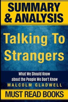 Paperback Summary of Talking to Strangers: What We Should Know about the People We Don't Know Book