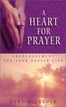 Paperback A Heart for Prayer: Encouragement for Your Prayer Life Book