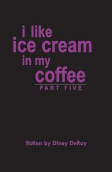 Paperback i like ice cream in my coffee part five Book