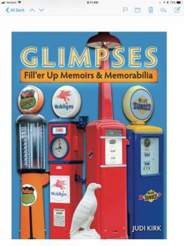 Glimpses: Fill'er Up Memoirs & Memorabilia