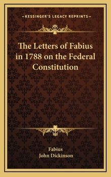 Hardcover The Letters of Fabius in 1788 on the Federal Constitution Book