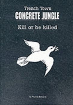 Paperback Trench Town: Concrete Jungle Kill or be Killed Book