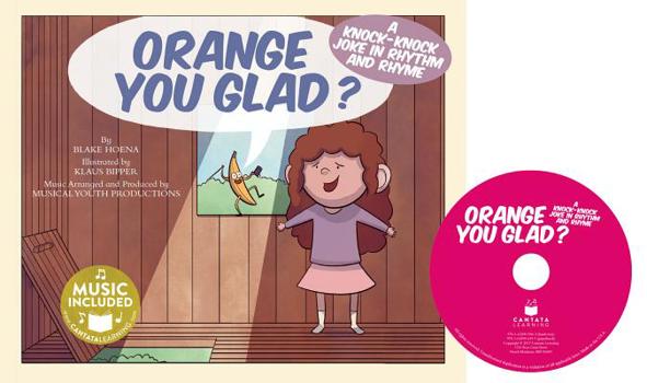 Library Binding Orange You Glad?: A Knock-Knock Joke in Rhythm and Rhyme Book