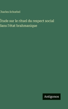 Hardcover Étude sur le rituel du respect social dans l'état brahmanique [French] Book