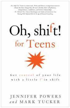 Paperback Oh, Shift! for Teens: Get control of your life with a little f'in shift Book