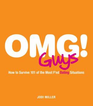 Paperback OMG! Guys: How to Survive 101 of the Most F'ed Dating Situations Book