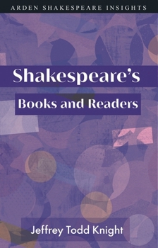 Shakespeare's Books and Readers (Arden Shakespeare Insights)
