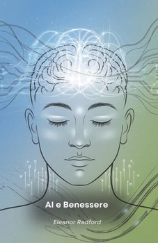 Paperback AI e Benessere: La Scienza Dietro la Consapevolezza e la Mindfulness [Italian] Book