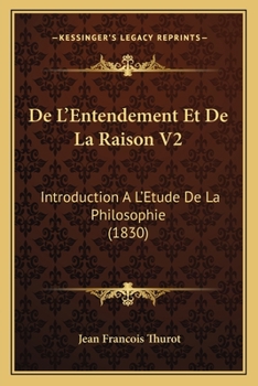 Paperback De L'Entendement Et De La Raison V2: Introduction A L'Etude De La Philosophie (1830) [French] Book