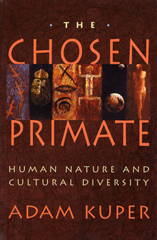 Paperback The Chosen Primate: Human Nature and Cultural Diversity Book