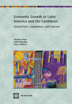 Paperback Economic Growth in Latin America and the Caribbean: Stylized Facts, Explanations, and Forecasts Book