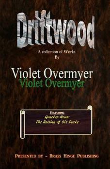 Paperback Driftwood: A Collection of Works by Violet Overmyer Book
