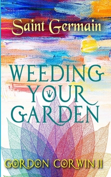 Hardcover Weeding Your Garden: Change and Purification Book