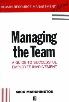 Paperback Managing the Team: A Guide to Successful Employee Involvement Book