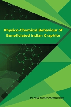 Paperback Physico-Chemical Behaviour of Beneficiated Indian Graphite Book