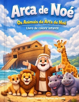 Arca de Noé: Os Animais da Arca de Noé (Portuguese Edition)