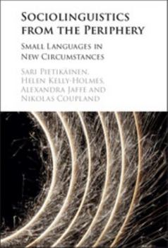 Hardcover Sociolinguistics from the Periphery: Small Languages in New Circumstances Book