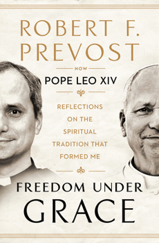 Hardcover Freedom Under Grace: Reflections on the Spiritual Tradition That Formed Me Book